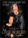 With Ossie and Ruby: In This Life Together - Ossie Davis, Ruby Dee