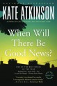 When Will There Be Good News?: A Novel (Audio) - Kate Atkinson, Ellen Archer