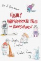 Highly Inappropriate Tales for Young People - Douglas Coupland, Graham Roumieu