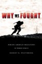 Why We Fought: Forging American Obligations in World War II - Robert B. Westbrook