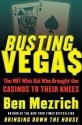 Busting Vegas: A True Story of Monumental Excess, Sex, Love, Violence, and Beating the Odds - Ben Mezrich