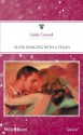 Mills & Boon : Slow Dancing With A Texan - Linda Conrad