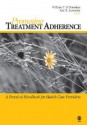 Promoting Treatment Adherence: A Practical Handbook for Health Care Providers - William T. O'Donohue