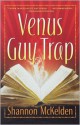 Venus Guy Trap - Shannon McKelden