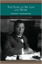 The Story of My Life and Work (Barnes & Noble Library of Essential Reading) - Booker T. Washington, Marcus Bruce