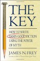 The Key: How to Write Damn Good Fiction Using the Power of Myth - James N. Frey