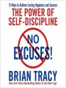 No Excuses!: The Power of Self-Discipline; 21 Ways to Achieve Lasting Happiness and Success (Audio) - Brian Tracy