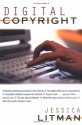 Digital Copyright: Protecting Intellectual Property on the Internet - Jessica Litman