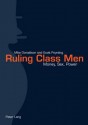 Ruling Class Men: Money, Sex, Power - Mike Donaldson, Scott Poynting