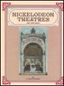 Nickelodeon Theatres: And Their Music - Q. David Bowers