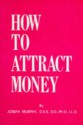 How to Attract Money - Joseph Murphy