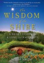 The Wisdom of the Shire: A Short Guide to a Long and Happy Life - Noble Smith, To Be Announced