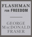 Flashman for Freedom (Audio) - George MacDonald Fraser, David Case