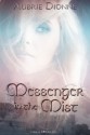 Messenger in the Mist - Aubrie Dionne