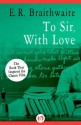 To Sir, With Love - E. R. Braithwaite