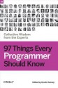 97 Things Every Programmer Should Know: Collective Wisdom from the Experts - Kevlin Henney