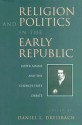 Religion and Politics in the Early Republic: Jasper Adams and the Church-State Debate - Daniel L. Dreisbach