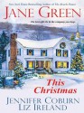 This Christmas - Jane Green, Jennifer Coburn, Liz Ireland