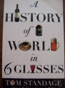 A History Of The World In Six Glasses - Tom Standage