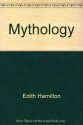 Mythology - Edith Hamilton