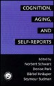 Cognition, Aging and Self-Reports - Norbert Schwarz, Denise Park