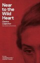 Near to the Wild Heart - Clarice Lispector, Alison Entrekin, Benjamin Moser