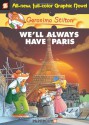 We'll Always Have Paris - Geronimo Stilton, Leonardo Favia, Ennio Bufi, Mirka Andolfo, Marta Lorini, Elisabetta Dami, Nanette McGuinness