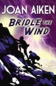 Bridle The Wind (Felix Trilogy) - Joan Aiken