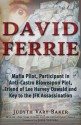 David Ferrie: Mafia Pilot, Participant in Anti-Castro Bioweapon Plot, Friend of Lee Harvey Oswald and Key to the JFK Assassination - Judyth Vary Baker, Jesse Ventura