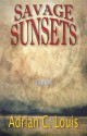 Savage Sunsets - Adrian C. Louis