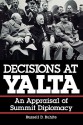 Decisions at Yalta: An Appraisal of Summit Diplomacy - Russell D. Buhite