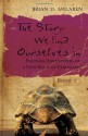 The Story We Find Ourselves In: Further Adventures of a New Kind of Christian: Book 2 - Brian D. McLaren