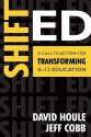 Shift Ed: A Call to Action for Transforming K-12 Education - David Houle, Jeff Cobb