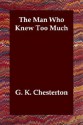 The Man Who Knew Too Much - G.K. Chesterton