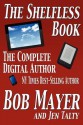 The Shelfless Book: The Complete Digital Author - Bob Mayer, Jen Talty