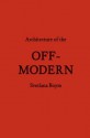 Architecture of the Off-Modern - Svetlana Boym