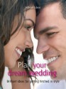 Plan Your Dream Wedding: Brilliant Ideas for Getting Hitched in Style - Infinite Ideas