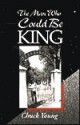 The Man Who Could Be King - Chuck Young, Jack Black