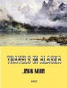 Travels in Alaska - John Muir