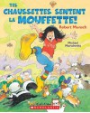 Tes Chaussettes Sentent La Mouffette! - Robert Munsch