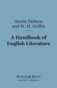 A Handbook of English Literature (Barnes & Noble Digital Library) - Austin Dobson, W Hall Griffin