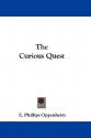 The Curious Quest - E. Phillips Oppenheim