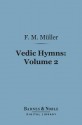 Vedic Hymns, Volume 2 (Barnes & Noble Digital Library): Hymns to AGNI (Mandalas I-V) - Max Müller, Hermann Oldenberg