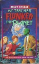 My Teacher Flunked the Planet - Bruce Coville, John Pierard