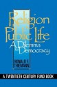 Religion in Public Life: A Dilemma for Democracy (Twentieth Century Fund Book) - Ronald F. Thiemann