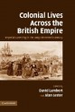 Colonial Lives Across the British Empire: Imperial Careering in the Long Nineteenth Century - David Lambert