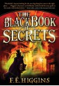 The Black Book of Secrets - F.E. Higgins