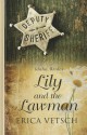 Lily and the Lawman - Erica Vetsch