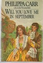 Will You Love Me in September? - Philippa Carr