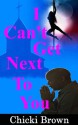 I Can't Get Next to You - Chicki Brown